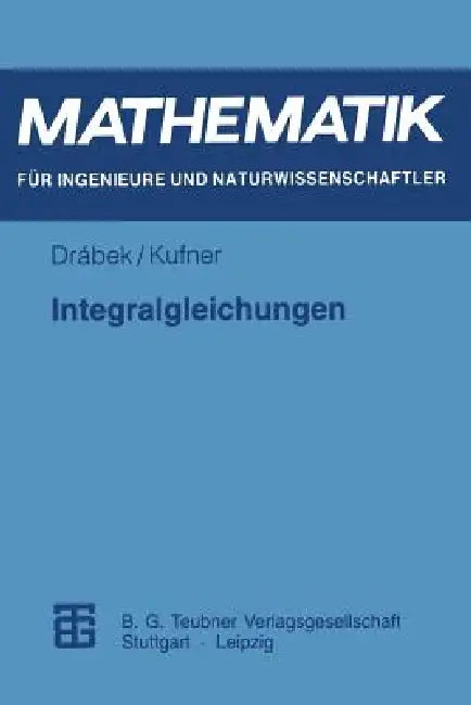 Buy Integralgleichungen (English, Pavel Drabek | Alois Kufner) — BookShops.in
