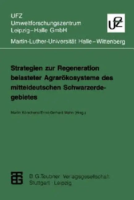 Strategien Zur Regeneration Belasteter Agrarökosysteme Des Mitteldeutschen Schwarzerdegebietes (English, Martin Körschens | Ernst-Gerhard Mahn)