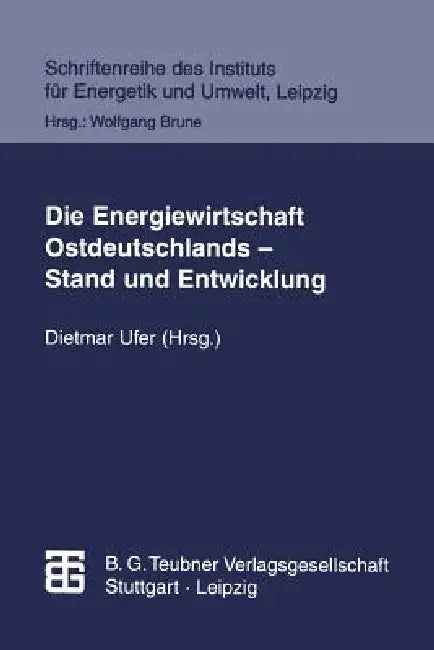 Die Energiewirtschaft Ostdeutschlands -- Stand Und Entwicklung (English, Dietmar Ufer | Matthias Kulinna | Klaus Lindner)