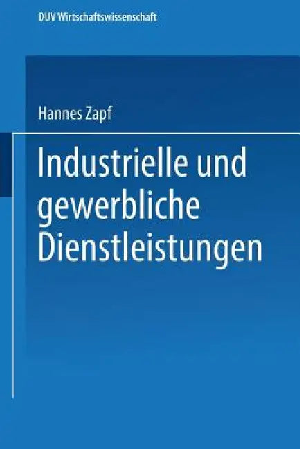 Industrielle Und Gewerbliche Dienstleistungen (English, Hannes Zapf)