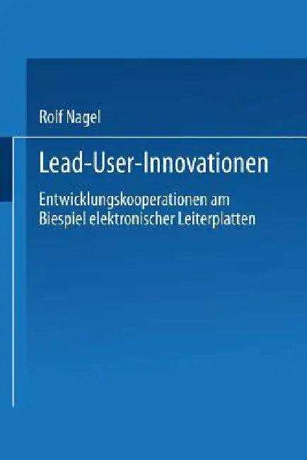Lead User Innovationen (English, Rolf Nagel)