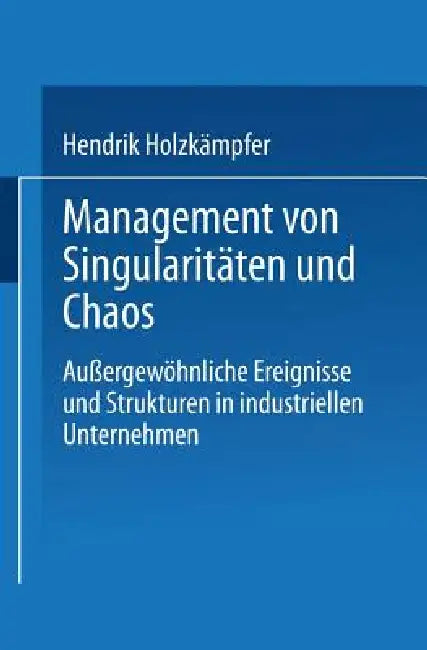 Buy Management Von Singularitäten Und Chaos (English, Hendrik Holzkämpfer) — BookShops.in