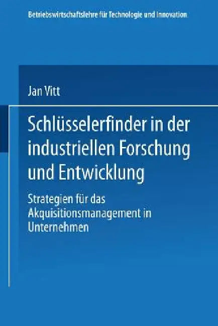 Schlüsselerfinder in Der Industriellen Forschung Und Entwicklung (English, Jan Vitt)