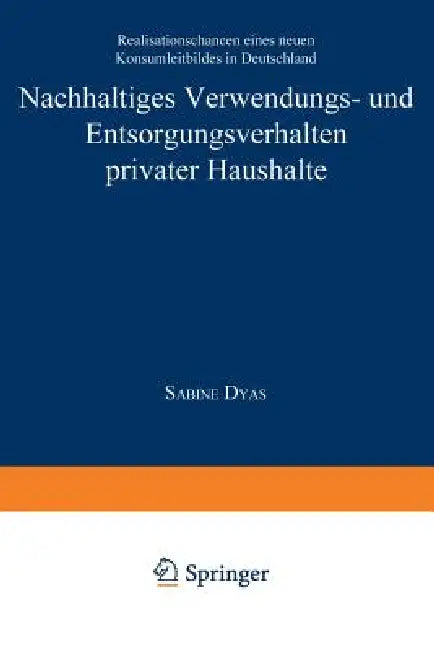 Nachhaltiges Verwendungs- Und Entsorgungsverhalten Privater Haushalte (English, Sabine Dyas)