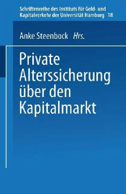 Buy Private Alterssicherung Über Den Kapitalmarkt (English, Anke Steenbock) — BookShops.in