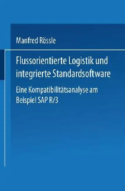 Buy Flussorientierte Logistik Und Integrierte Standardsoftware | by Manfred Rössle | Deutscher Universitatsverlag | by Manfred Rössle | Deutscher Universitatsverlag | by Manfred Rössle | Deutscher Universitatsverlag | by Manfred Rössle | Deutscher Universitatsverlag | by Manfred Rössle | Deutscher Universitatsverlag | by Manfred Rössle | Deutscher Universitatsverlag | by Manfred Rössle | Deutscher Universitatsverlag | by Manfred Rössle | Deutscher Universitatsverlag | by Manfred Rössle | Deutscher U — BookShops.in