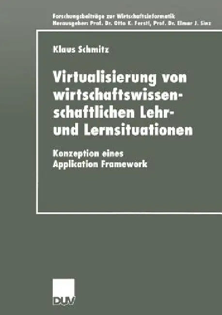 Virtualisierung Von Wirtschaftswissenschaftlichen Lehr- Und Lernsituationen (English, Klaus Schmitz)