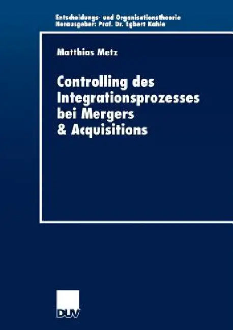Controlling Des Integrationsprozesses Bei Mergers & Acquisitions (English, Matthias Metz)