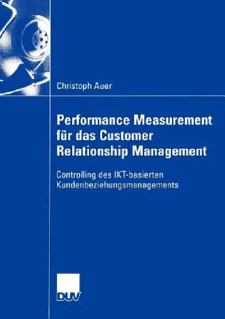 Buy Performance Measurement Für Das Customer Relationship Management (English, Christoph Auer) — BookShops.in