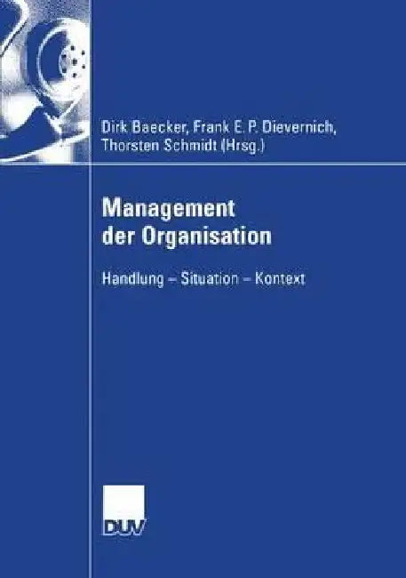 Management Der Organisation (English, Dirk Baecker | Frank E. P. Dievernich | Torsten Schmidt)