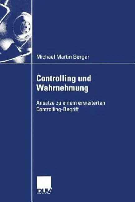 Controlling Und Wahrnehmung (English, Michael Martin Berger)