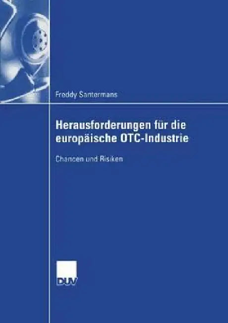 Buy Herausforderungen Für Die Europäische Otc-Industrie (English, Freddy Santermans) — BookShops.in