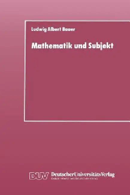 Buy Mathematik Und Subjekt (English, Ludwig Albert Bauer) — BookShops.in