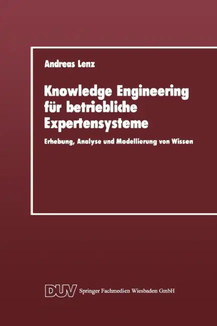 Buy Knowledge Engineering Für Betriebliche Expertensysteme (English, Andreas Lenz) — BookShops.in