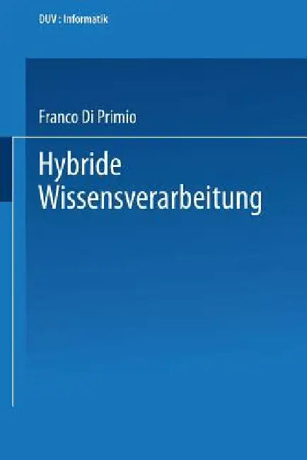 Hybride Wissensverarbeitung (English, Franco Di Primio)