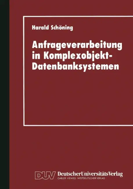 Anfrageverarbeitung in Komplexobjekt-Datenbanksystemen (English, Harald Schöning)