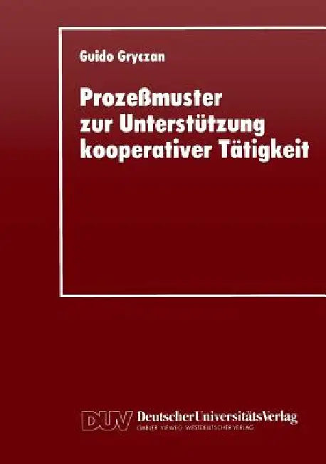 Buy Prozeßmuster Zur Unterstützung Kooperativer Tätigkei (English, Guido Gryczan) — BookShops.in