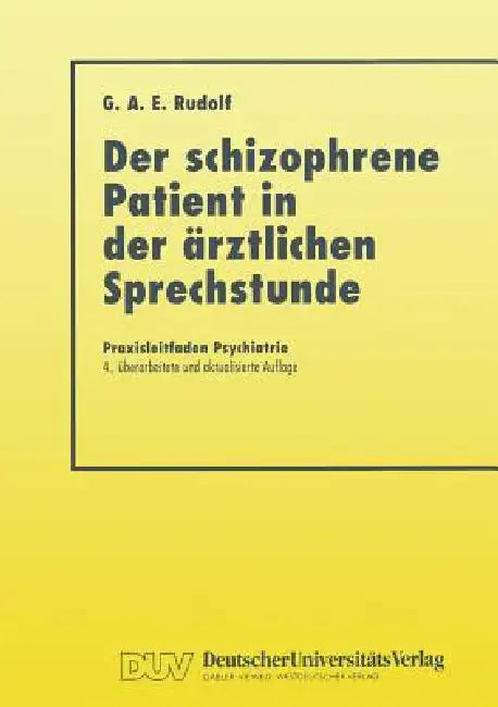 Buy Der Schizophrene Patient in Der Ärztlichen Sprechstunde (English, Gerhard A. E. Rudolf) — BookShops.in
