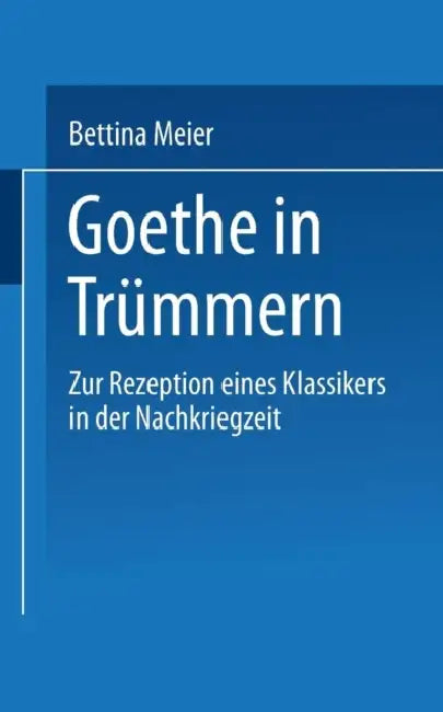Buy Goethe in Trümmern (English, Bettina Meier) — BookShops.in