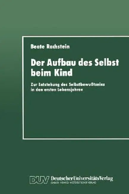 Der Aufbau Des Selbst Beim Kind (English, Beate Rachstein)