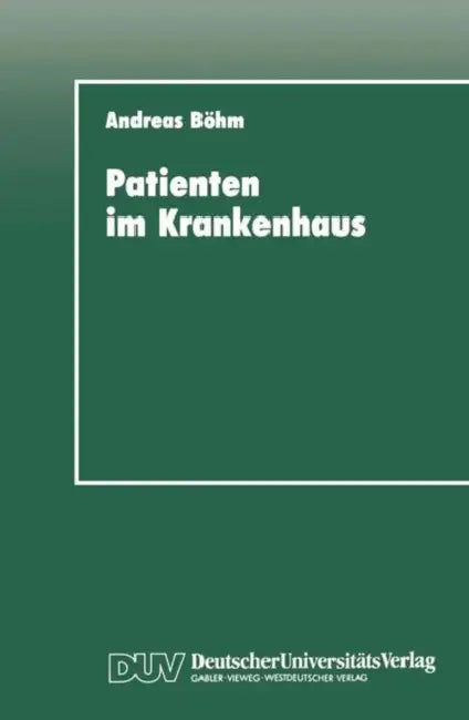 Buy Patienten Im Krankenhaus | by Andreas Böhm | Deutscher Universitatsverlag | by Andreas Böhm | Deutscher Universitatsverlag | by Andreas Böhm | Deutscher Universitatsverlag | by Andreas Böhm | Deutscher Universitatsverlag | by Andreas Böhm | Deutscher Universitatsverlag | by Andreas Böhm | Deutscher Universitatsverlag | by Andreas Böhm | Deutscher Universitatsverlag | by Andreas Böhm | Deutscher Universitatsverlag | by Andreas Böhm | Deutscher Universitatsverlag | by Andreas Böhm | Deutscher Univ — BookShops.in