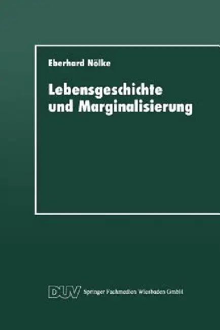 Lebensgeschichte Und Marginalisierung (English, Eberhard Nölke)