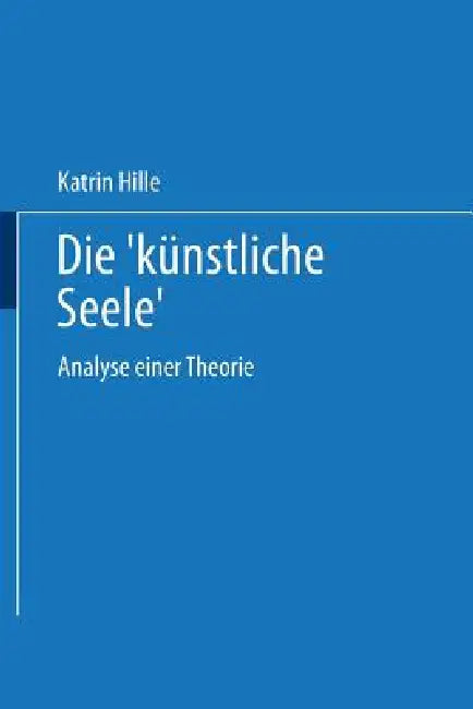 Die "Künstliche Seele" (English, Katrin Hille)