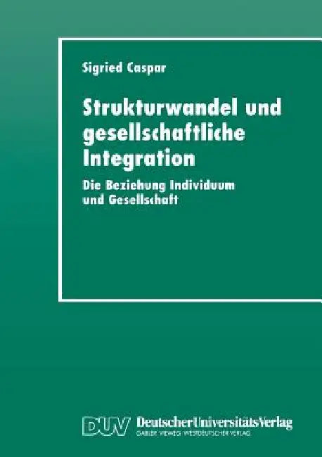 Strukturwandel Und Gesellschaftliche Integration (English, Sigried Caspar)