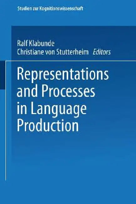 Buy Representations and Processes in Language Production (English, Ralf Klabunde | Christiane Stutterheim) — BookShops.in