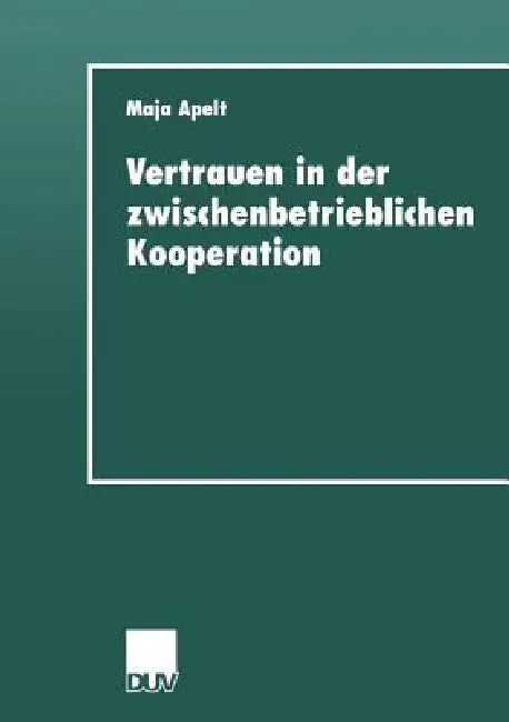 Buy Vertrauen in Der Zwischenbetrieblichen Kooperation (English, Maja Apelt) — BookShops.in