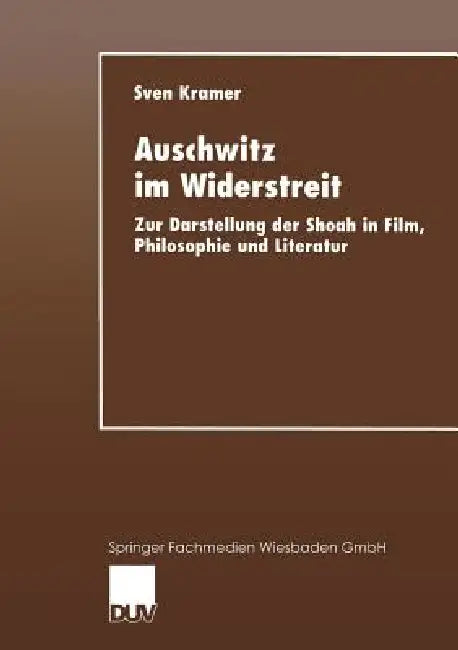 Auschwitz Im Widerstreit (English, Sven Kramer)