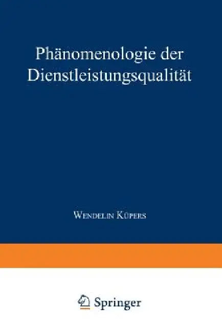 Phänomenologie Der Dienstleistungsqualität (English, Wendelin Küpers)