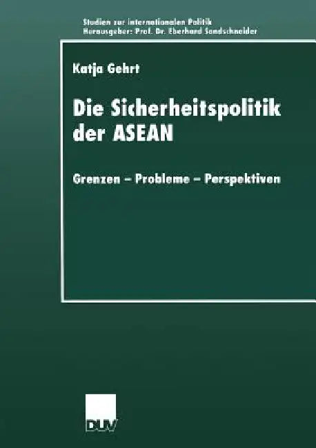Buy Die Sicherheitspolitik Der ASEAN (English, Katja Gehrt) — BookShops.in