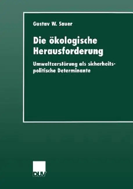Die Ökologische Herausforderung (English, Gustav W. Sauer)