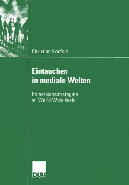 Eintauchen in Mediale Welten (English, Christian Kosfeld)