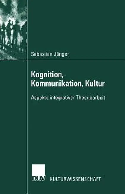 Kognition, Kommunikation, Kultur (English, Sebastian Jünger)