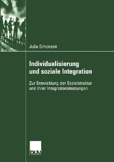 Individualisierung Und Soziale Integration (English, Julia Simonson)