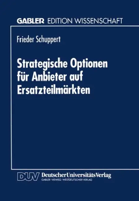 Buy Strategische Optionen Für Anbieter Auf Ersatzteilmärkten (English, Frieder Schuppert) — BookShops.in