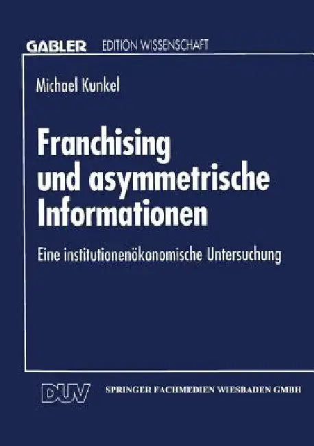 Buy Franchising Und Asymmetrische Informationen (English, Michael Kunkel) — BookShops.in