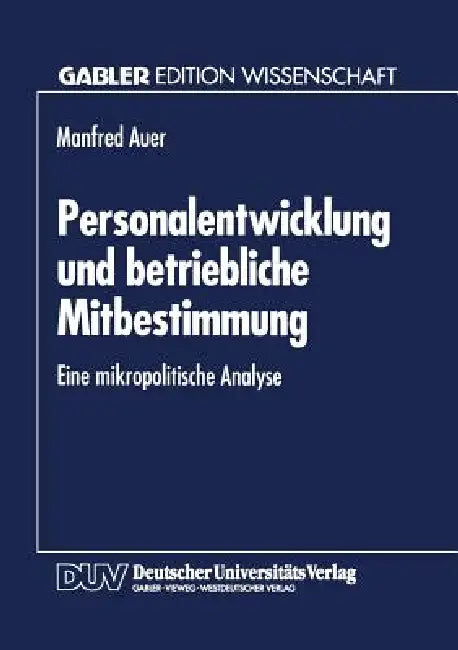 Buy Personalentwicklung Und Betriebliche Mitbestimmung (English, Manfred Auer) — BookShops.in