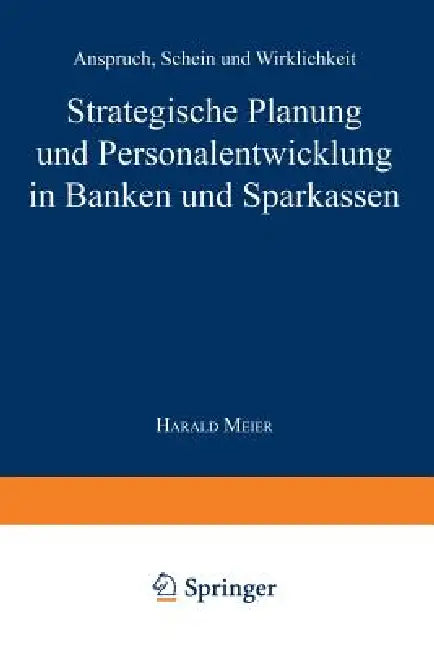 Buy Strategische Planung Und Personalentwicklung in Banken Und Sparkassen (English, Harald Meier) — BookShops.in