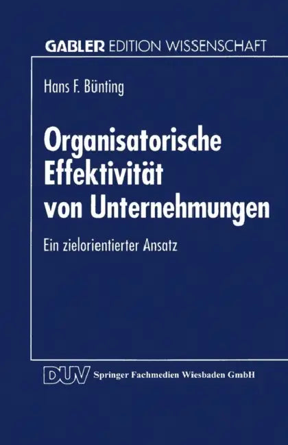 Buy Organisatorische Effektivität Von Unternehmungen (English, Hans F. Bünting) — BookShops.in