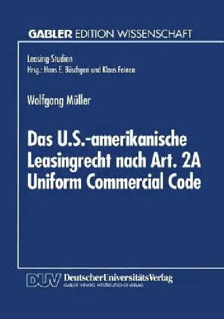 Buy Das U.S.-Amerikanische Leasingrecht Nach Art. 2a Uniform Commercial Code (English, Wolfgang Müller) — BookShops.in