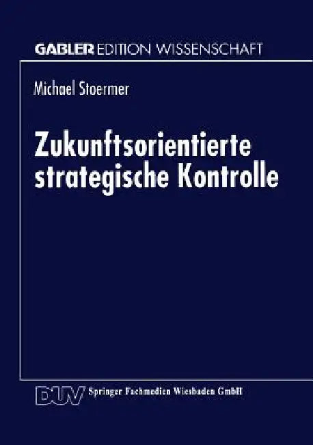 Buy Zukunftsorientierte Strategische Kontrolle (English, Michael Stoermer) — BookShops.in