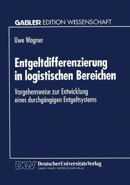 Buy Entgeltdifferenzierung in Logistischen Bereichen (English, Uwe Wagner) — BookShops.in