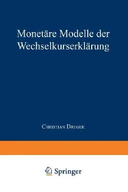 Monetäre Modelle Der Wechselkurserklärung (English, Christian Dreger)