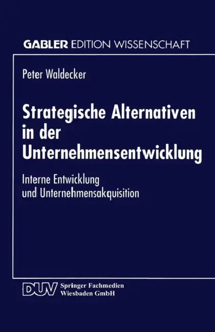 Strategische Alternativen in Der Unternehmensentwicklung (English, Peter Waldecker)