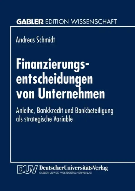 Finanzierungsentscheidungen Von Unternehmen (English, Andreas Schmidt)
