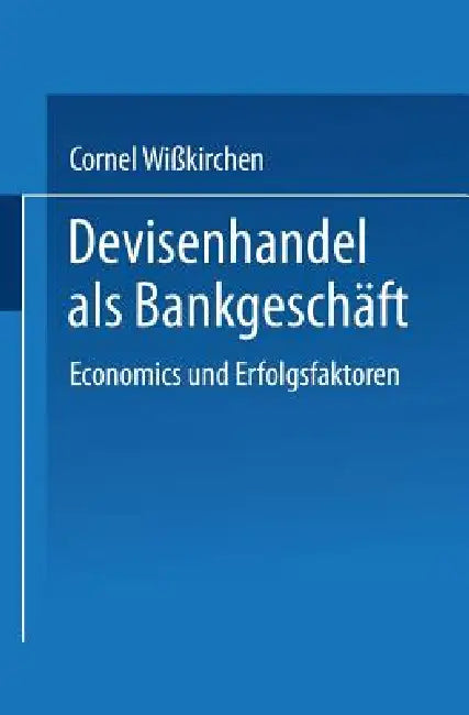 Buy Devisenhandel ALS Bankgeschäft (English, Cornel Wißkirchen) — BookShops.in