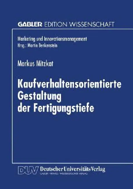 Buy Kaufverhaltensorientierte Gestaltung Der Fertigungstiefe (English, Markus Mitzkat) — BookShops.in